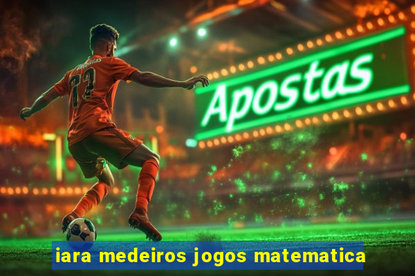 iara medeiros jogos matematica